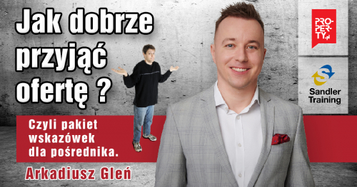 "Pozyskanie oferty od A do Z" - czyli jak dobrze przyjąć ofertę ?