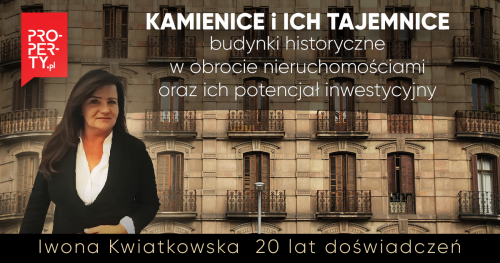 Kamienice i ich tajemnice - budynki historyczne w obrocie nieruchomościami oraz ich potencjał inwestycyjny