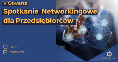 V Otwarte Spotkanie Networkingowe dla Przedsiębiorców