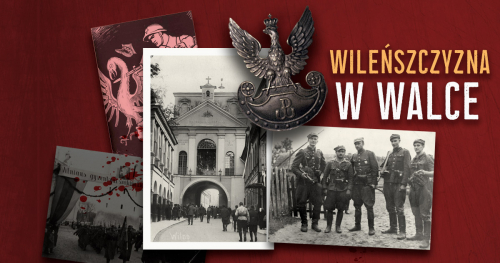 Konferencja dydaktyczno-historyczna "OD OKUPACJI SOWIECKIEJ DO ŻOŁNIERZY NIEZŁOMNYCH - WILEŃSZCZYZNA NA STRAŻY RZECZPOSPOLITEJ"