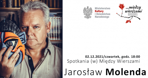 Spotkania (w) Między Wierszami. Jarosław Molenda