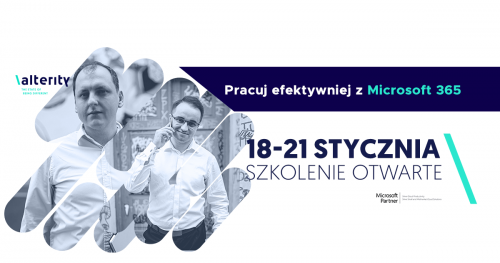 SZKOLENIE OTWARTE "Pracuj efektywniej z Microsoft 365"