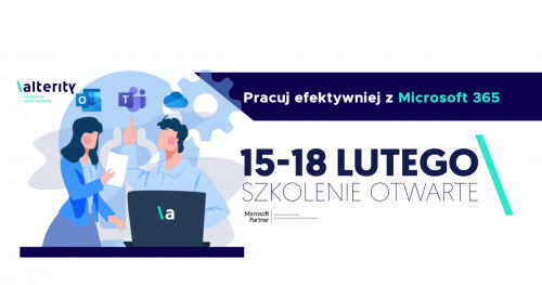 SZKOLENIE OTWARTE "Pracuj efektywniej z Microsoft 365"
