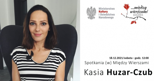 Spotkania (w) Między Wierszami. Kasia Huzar-Czub