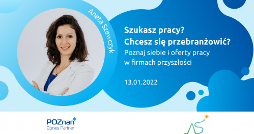 Szukasz pracy? Chcesz się przebranżowić? Poznaj siebie i oferty pracy w firmach przyszłości