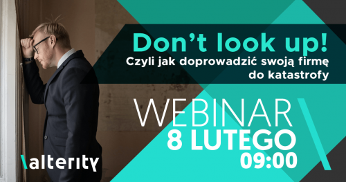 Don't look up! Czyli jak doprowadzić swoją firmę do katastrofy