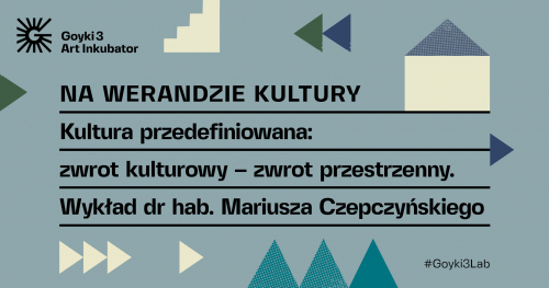 Kultura przedefiniowana. Wykład mistrzowski dr hab. Mariusza Czepczyńskiego