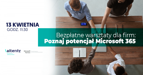 Bezpłatne warsztaty dla firm: poznaj potencjał Microsoft 365