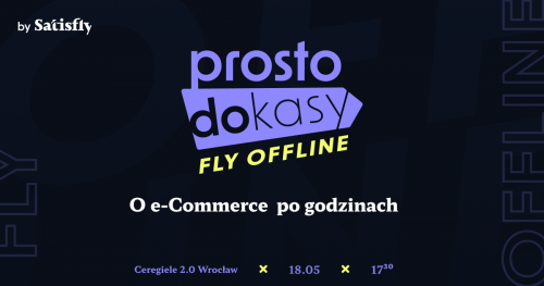 ProstoDoKasy Fly Offline | O e-Commerce po godzinach | edycja Wrocław