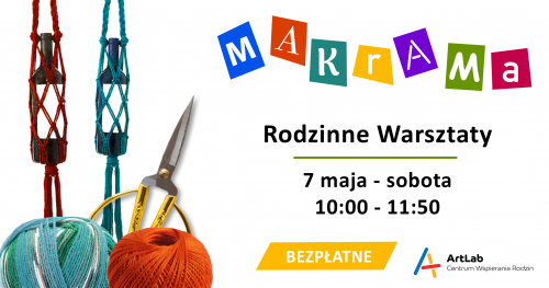 Moja Makrama - rodzinne warsztaty - bezpłatne