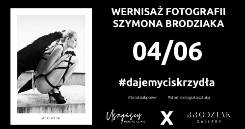 Brodziak Gallery x Uszyńscy Dental Clinic | Wernisaż fotografii - #dajemyciskrzydła 💫
