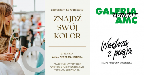ZNAJDŹ SWÓJ KOLOR Warsztaty Anny Deperas-Lipińskiej Stylistki