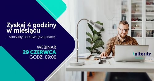 Webinar: Zyskaj 4 godziny w miesiącu - sposoby na łatwiejszą pracę