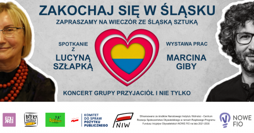 "Zakochaj się w Śląsku"- wieczór ze śląską kulturą i sztuką 17.06.22 g.19.00