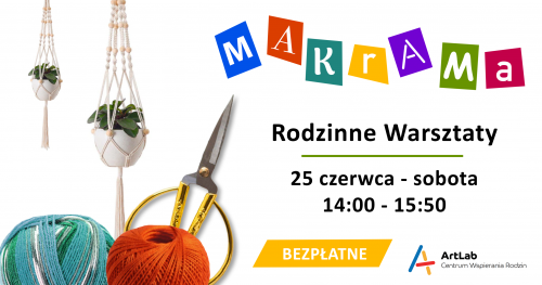 Moja Makrama - rodzinne warsztaty - bezpłatne