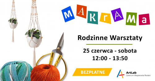 Moja Makrama - rodzinne warsztaty - bezpłatne