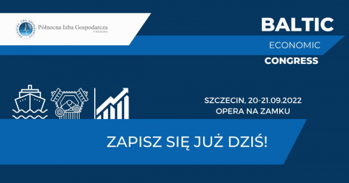 I Baltic Economic Congress oraz Jubileusz 25-lecia Północnej Izby Gospodarczej w Szczecinie