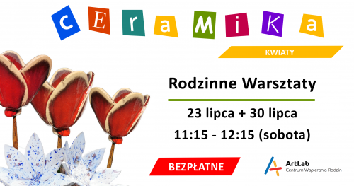 Warsztaty ceramiczne - kwiatyj / bezpłatne /  23 lipca + 30 lipca / godzina 11:15-12:15