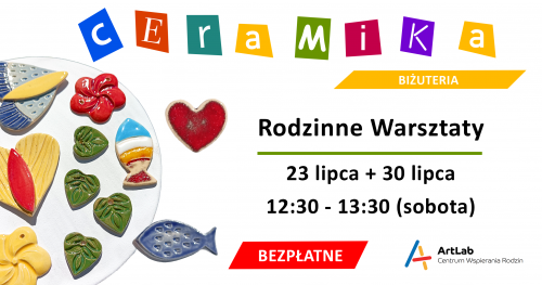 Warsztaty ceramiczne - biżuteria / bezpłatne /  23 lipca + 30 lipca / godzina 12:30-13:30
