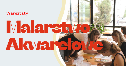 Warsztaty akwarelowe  |  Малювання аквареллю