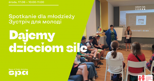 Dajemy dzieciom siłę spotkanie dla młodzieży | Зустріч для молоді “Даємо дітям сили"