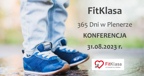 FitKlasa - 365 Dni w Plenerze. KONFERENCJA 31.08.2023 r.