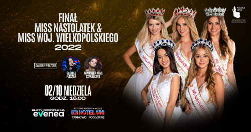 Finał Miss Nastolatek i Miss Woj. Wielkopolskiego 2022