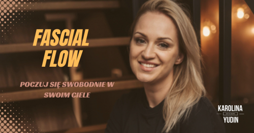 Fascial Flow. Poczuj się swobodnie w swoim ciele. 6.10.2022