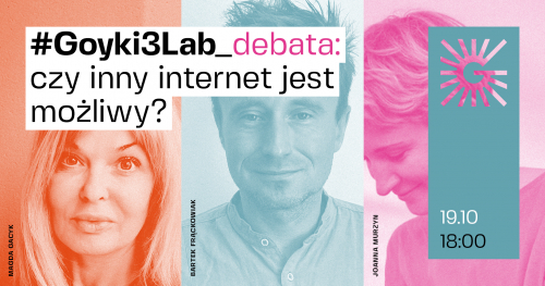 #Goyki3Lab. Czy inny internet jest możliwy?
