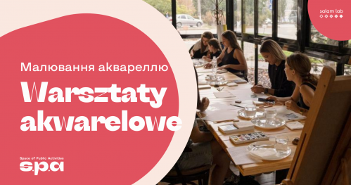малювання аквареллю | warsztaty akwarelowe | watercolour workshop