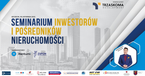 SEMINARIUM INWESTORÓW I POŚRENIKÓW NIERUCHOMOŚCI