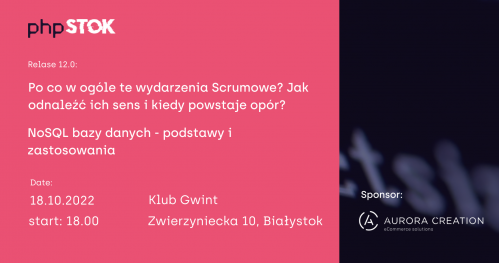PHPstok #12 - Wydarzenia Scrumowe & NoSQL bazy danych