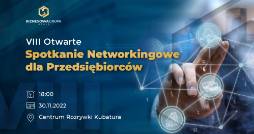 VIII Otwarte Spotkanie Networkingowe dla Przedsiębiorców