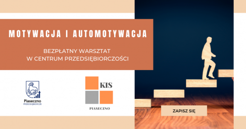 Bezpłatny warsztat z cyklu "Firma to JA" - "Motywacja i automotywacja"