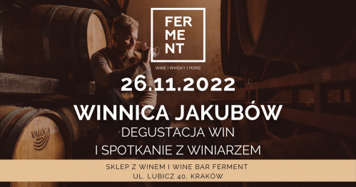 Michał Pajdosz w FERMENCIE. Degustacja win polskich z winnicy Jakubów