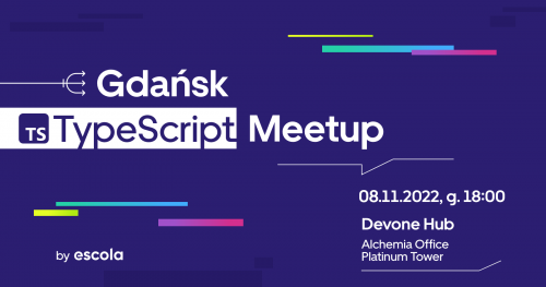 Gdańsk TypeScript Meetup by Escola #2