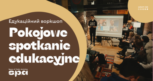 🇵🇱 🇺🇦 Pokojowe spotkania edukacyjne z Salam Lab | Едукаційний воркшоп із SalamLab