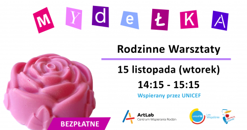 Warsztaty mydlarskie dla dzieci i dorosłych - bezpłatne