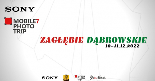 ZAGŁĘBIE DĄBROWSKIE Sony Mobile Photo Trip 7 '22/23