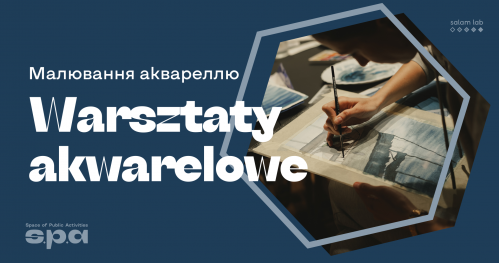 🇵🇱 🇺🇦 🇬🇧 Warsztaty akwarelowe | Малювання аквареллю | Watercolour workshop
