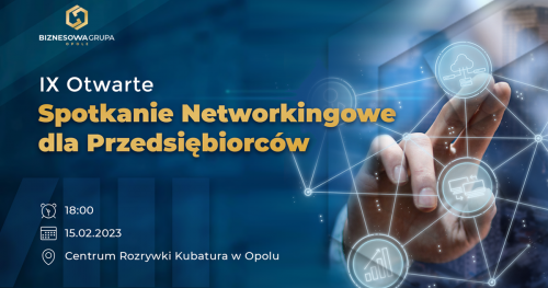 IX Otwarte Spotkanie Networkingowe dla Przedsiębiorców