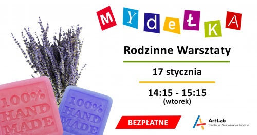 Warsztaty mydlarskie dla dzieci i dorosłych - bezpłatne