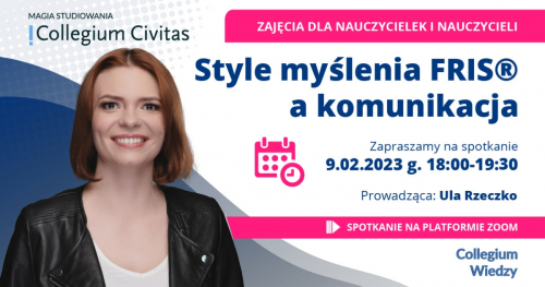 Style myślenia FRIS® a komunikacja - bezpłatny webinar Collegium Civitas dla nauczycieli.