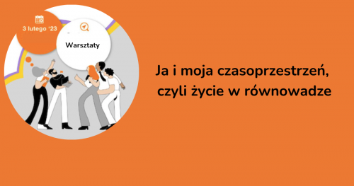 Ja i moja czasoprzestrzeń, czyli życie w równowadze