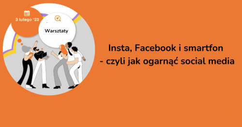 Insta, Facebook i smartfon - czyli jak ogarnąć social media