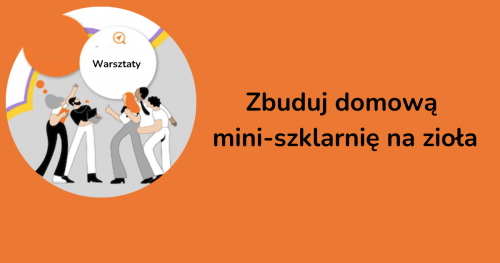 Zbuduj domową mini-szklarnię na zioła