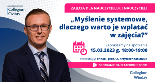 Myślenie systemowe - dlaczego warto je wplatać w zajęcia? - bezpłatny webinar Collegium Civitas dla nauczycieli