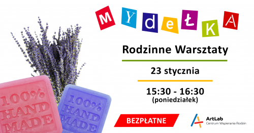 Warsztaty mydlarskie dla dzieci i dorosłych - bezpłatne