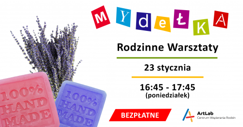 Warsztaty mydlarskie dla dzieci i dorosłych - bezpłatne