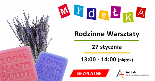 Warsztaty mydlarskie dla dzieci i dorosłych - bezpłatne
